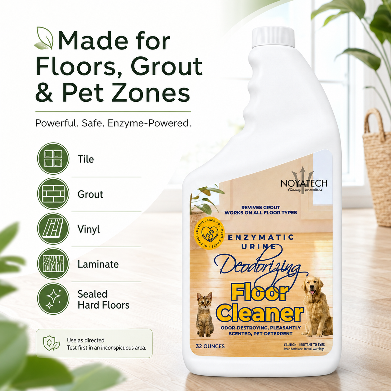 NOYATECH Enzymatic Floor Cleaner compatibility — made for tile, grout, vinyl, laminate and sealed hardwood. Powerful, safe, enzyme-powered.