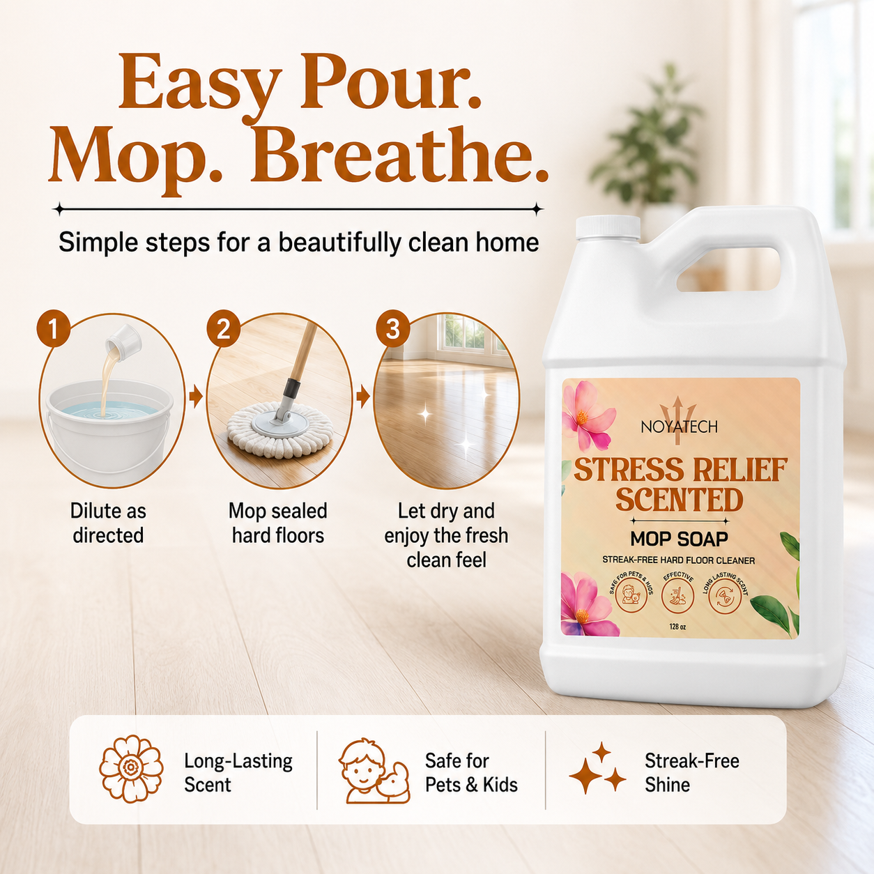 NOYATECH Stress Relief Mop Soap how-to guide — easy pour, mop, breathe: dilute, mop sealed hard floors, let dry; long-lasting scent, safe for pets & kids, streak-free shine