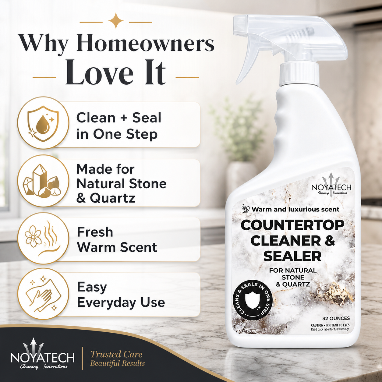 NOYATECH Countertop Cleaner & Sealer — why homeowners love it: cleans + seals in one step, made for natural stone & quartz, fresh warm scent, easy everyday use